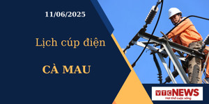 Lịch cúp điện hôm nay ngày 11/6/2025 tại Cà Mau