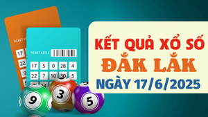 Kết quả xổ số Đắk Lắk hôm nay 17/6/2025 - XSDLK 17/6