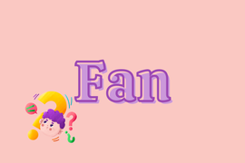 99% người hiểu sai từ 'Fan'