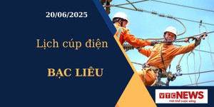 Lịch cúp điện hôm nay ngày 20/6/2025 tại Bạc Liêu