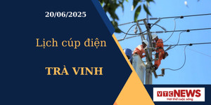 Lịch cúp điện hôm nay ngày 20/6/2025 tại Trà Vinh