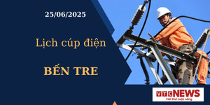 Lịch cúp điện hôm nay ngày 25/6/2025 tại Bến Tre