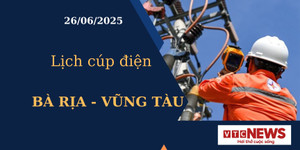 Lịch cúp điện hôm nay tại Bà Rịa - Vũng Tàu ngày 26/6/2025