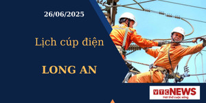 Lịch cúp điện hôm nay ngày 26/6/2025 tại Long An