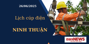 Lịch cúp điện hôm nay ngày 26/6/2025 tại Ninh Thuận