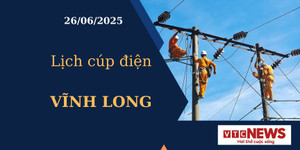 Lịch cúp điện hôm nay ngày 26/6/2025 tại Vĩnh Long