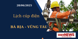 Lịch cúp điện hôm nay tại Bà Rịa - Vũng Tàu ngày 28/6/2025