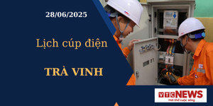 Lịch cúp điện hôm nay ngày 28/6/2025 tại Trà Vinh