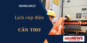 Lịch cúp điện hôm nay ngày 30/6/2025 tại Cần Thơ