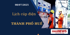Lịch cúp điện hôm nay ngày 8/7/2025 tại Thành Phố Huế