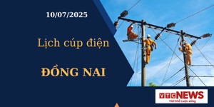 Lịch cúp điện hôm nay ngày 10/07/2025 tại Đồng Nai