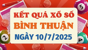 Kết quả xổ số Bình Thuận hôm nay 10/7/2025 - XSBTH 10/7