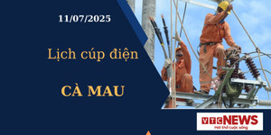 Lịch cúp điện hôm nay ngày 11/07/2025 tại Cà Mau