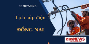 Lịch cúp điện hôm nay ngày 11/07/2025 tại Đồng Nai
