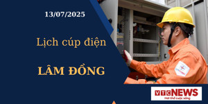 Lịch cúp điện hôm nay ngày 13/07/2025 tại Lâm Đồng