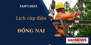 Lịch cúp điện hôm nay ngày 14/07/2025 tại Đồng Nai