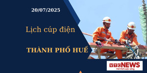 Lịch cúp điện hôm nay ngày 20/07/2025 tại Thành phố Huế