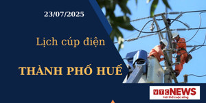 Lịch cúp điện hôm nay ngày 23/7/2025 tại Thành phố Huế
