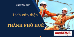 Lịch cúp điện hôm nay ngày 25/7/2025 tại Thành phố Huế