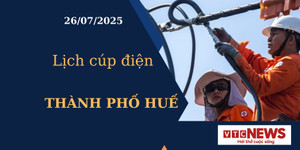 Lịch cúp điện hôm nay ngày 26/7/2025 tại Thành phố Huế
