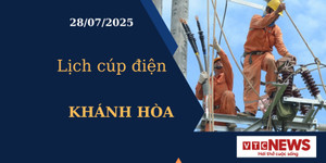 Lịch cúp điện hôm nay ngày 28/7/2025 tại Khánh Hòa