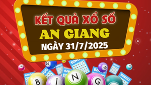 XSAG 31/7 - Kết quả xổ số An Giang hôm nay 31/7/2025 