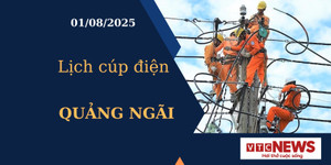 Lịch cúp điện hôm nay ngày 1/8/2025 tại Quảng Ngãi