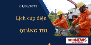 Lịch cúp điện hôm nay ngày 1/8/2025 tại Quảng Trị