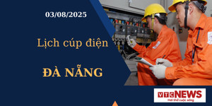 Lịch cúp điện hôm nay ngày 3/8/2025 tại Đà Nẵng
