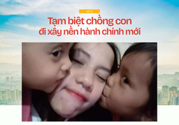 Tạm biệt chồng con đi xây nền hành chính mới