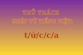 Câu đố ghép từ 'gây lú', đố bạn giải được trong 10 giây