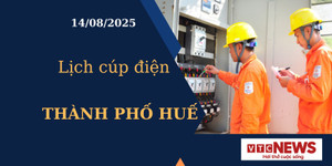 Lịch cúp điện hôm nay ngày 14/8/2025 tại Thành phố Huế