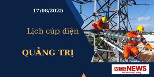 Lịch cúp điện hôm nay ngày 17/8/2025 tại Quảng Trị