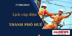 Lịch cúp điện hôm nay ngày 17/8/2025 tại Thành phố Huế