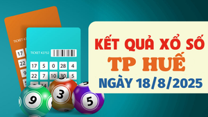 Kết quả xổ số Huế hôm nay 18/8/2025 - XSTTH 18/8