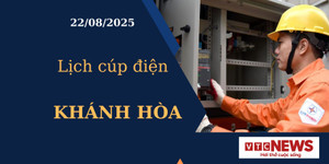 Lịch cúp điện hôm nay ngày 22/08/2025 tại Khánh Hòa