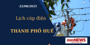 Lịch cúp điện hôm nay ngày 22/08/2025 tại Thành phố Huế