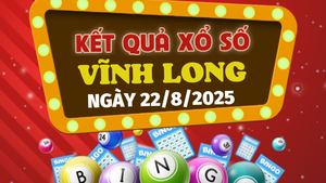Kết quả xổ số Vĩnh Long hôm nay 22/8/2025 - XSVL 22/8