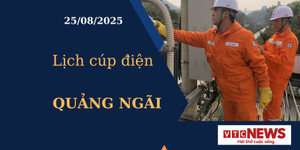 Lịch cúp điện hôm nay ngày 25/08/2025 tại Quảng Ngãi