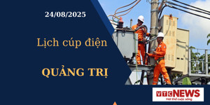 Lịch cúp điện hôm nay ngày 24/08/2025 tại Quảng Trị