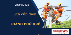 Lịch cúp điện hôm nay ngày 24/08/2025 tại Thành phố Huế