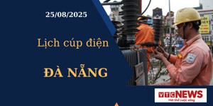 Lịch cúp điện hôm nay ngày 25/08/2025 tại Đà Nẵng