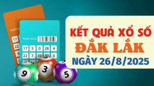 Kết quả xổ số Đắk Lắk hôm nay 26/8/2025 - Trực tiếp XSDLK 26/8