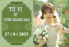 Tử vi 12 cung hoàng đạo ngày 27/8: Bọ Cạp chậm trễ, Nhân Mã thuận lợi