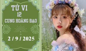 Tử vi 12 cung hoàng đạo ngày 2/9: Ma Kết sáng rõ, Song Tử thận trọng