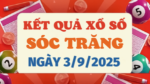 Kết quả xổ số Sóc Trăng hôm nay 3/9/2025 - XSST 3/9
