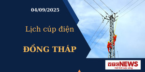 Lịch cúp điện hôm nay ngày 04/09/2025 tại Đồng Tháp