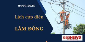 Lịch cúp điện hôm nay ngày 04/09/2025 tại Lâm Đồng