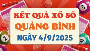 Kết quả xổ số Quảng Bình hôm nay 4/9/2025 - XSQB 4/9