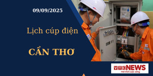 Lịch cúp điện hôm nay ngày 09/09/2025 tại Cần Thơ